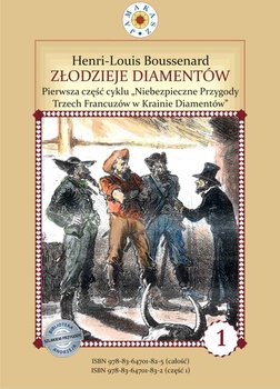 Złodzieje diamentów. Niebezpieczne przygody trzech francuzów w Krainie Diamentów. Tom 1 - Boussenard Louis-Henri
