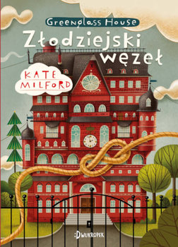 Złodziejski węzeł. Greenglass. Tom 4 - Milford Kate