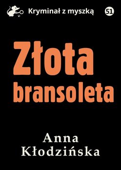 Złota bransoleta - Kłodzińska Anna