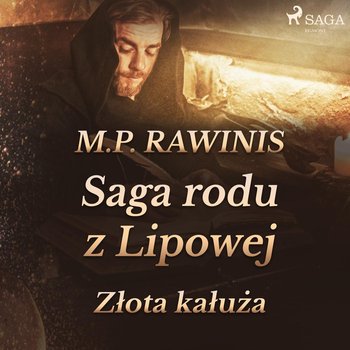 Złota kałuża. Saga rodu z Lipowej. Tom 11 - Rawinis Marian Piotr