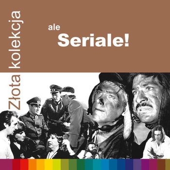 Złota kolekcja: Ale seriale - Various Artists