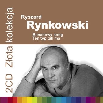 Złota kolekcja: Bananowy song / Ten typ tak ma - Rynkowski Ryszard