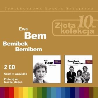 Złota kolekcja: Gram o wszystko / Podaruj mi trochę słońca - Bemibem, Bem Ewa