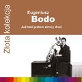 Złota kolekcja: Już taki jestem zimny drań - Bodo Eugeniusz
