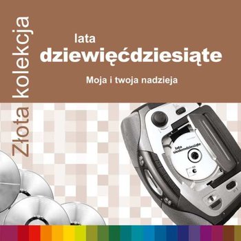 Złota kolekcja: Moja i twoja nadzieja - Various Artists