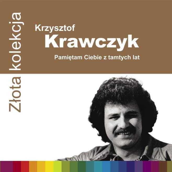 Krzysztof Krawczyk Pamiętam Ciebie Z Tamtych Lat