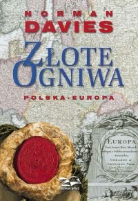 Złote Ogniwa. Polska - Europa - Davies Norman