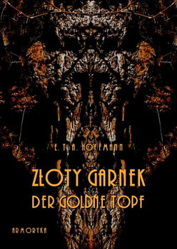 Złoty garnek / Der goldene Topf - Hoffmann E.T.A.