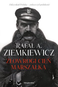Złowrogi cień Marszałka - ebook mobi - Ziemkiewicz Rafał A.