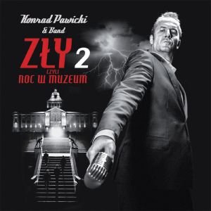 Zły 2 czyli noc w muzeum - Pawicki Konrad & Band