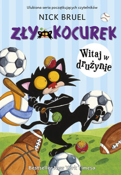 Zły kocurek. Witaj w drużynie - Bruel Nick