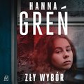 Zły wybór - audiobook - Greń Hanna