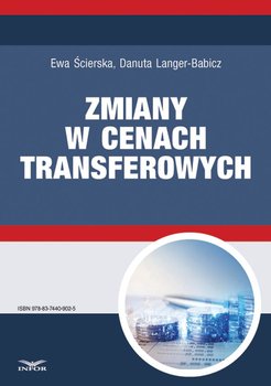 Zmiany w cenach transferowych - Ścierska Ewa, Langer-Babicz Danuta