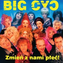 Zmien Z Nami Plec! Big Cyc