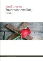 Zmierzch wszelkiej myśli Cioran Emil