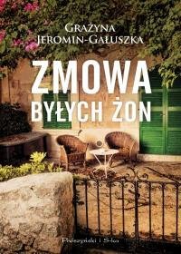 Zmowa byłych żon - Jeromin-Gałuszka Grażyna