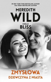 Zmysłowa dziewczyna z miasta. Zmysłowa dziewczyna. Tom 1 - Wild Meredith, Bliss Chelle