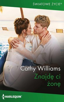 Znajdę ci żonę - Williams Cathy