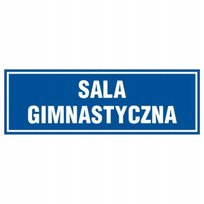 Znak tabliczka SALA GIMNASTYCZNA 10x30cm PCV 1mm tablica