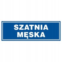 Znak tabliczka SZATNIA MĘSKA 10x30cm PCV 1mm tablica