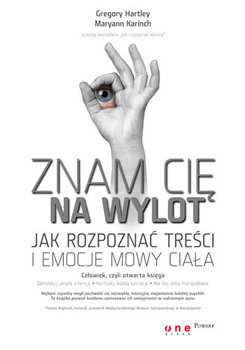 Znam Cię na Wylot. Jak Rozpoznać Treści i Emocje Mowy Ciała - Hartley Gregory, Karinch Maryann