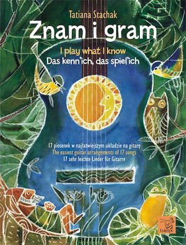 Znam i gram. 17 piosenek w łatwym układzie na gitarę. - Opracowanie zbiorowe