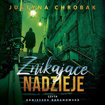 Znikające nadzieje - Chrobak Justyna