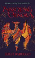 Zniszczenie i odnowa. Trylogia grisza. Tom 3 - Bardugo Leigh