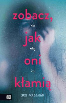 Zobacz, jak oni kłamią - Wallman Sue