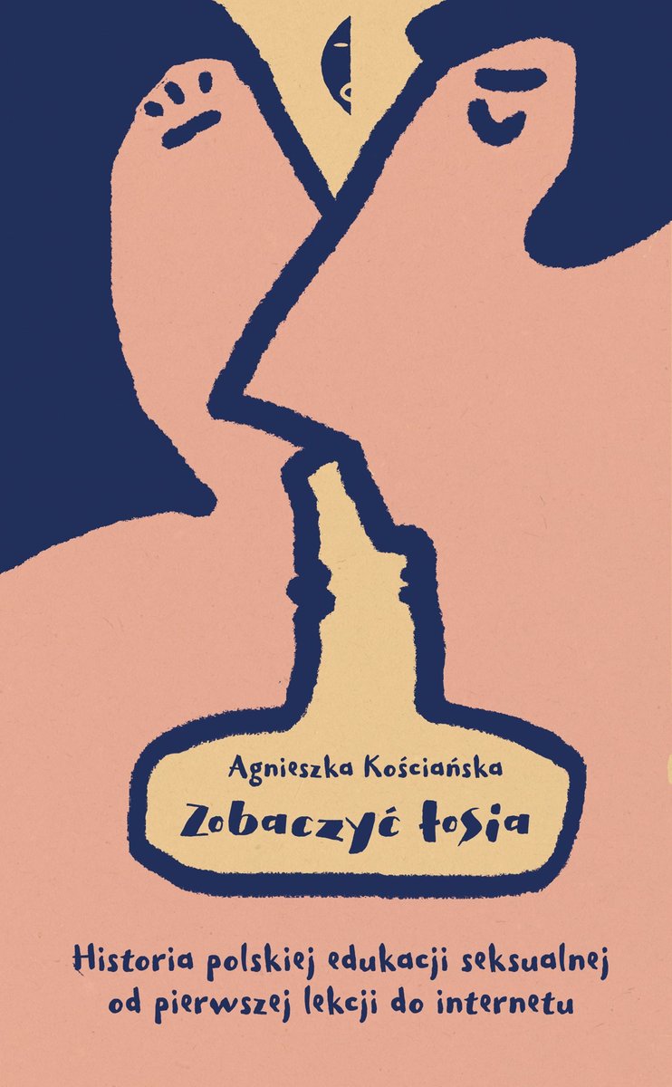 Zobaczyć łosia. Historia polskiej edukacji seksualnej od pierwszej lekcji do internetu - ebook mobi