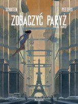 Zobaczyć Paryż. Wydanie zbiorcze Schuiten Francois, Peeters Benoit