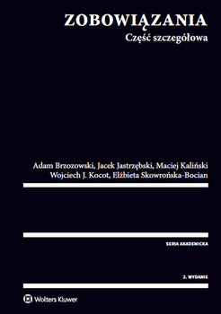 Zobowiązania. Część szczegółowa - Kocot Wojciech, Brzozowski Adam, Jastrzębski Jacek, Kaliński Maciej, Skowrońska-Bocian Elżbieta