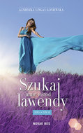Zofia. Szukaj mnie wśród lawendy. Tom 2 - Lingas-Łoniewska Agnieszka