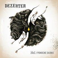 Żółć / Pomocne dłonie Dezerter
