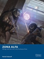 Zona Alfa: Salvage and Survival in the Exclusion Zone Patrick Todoroff