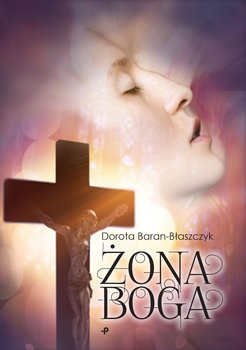 Żona Boga - Baran-Błaszczyk Dorota