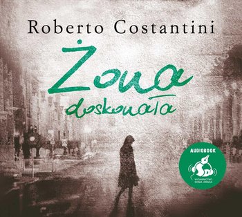 Żona doskonała. Trylogia zła. Tom 4 - Costantini Roberto