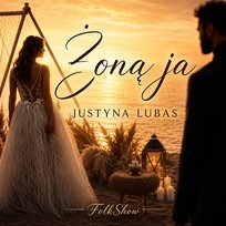 Żoną ja Justyna Lubas