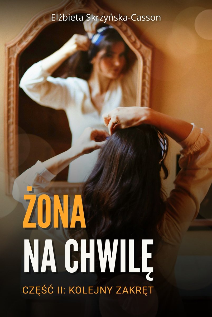 Żona na chwilę. Część II: Kolejny zakręt - ebook EPUB - Elżbieta ...
