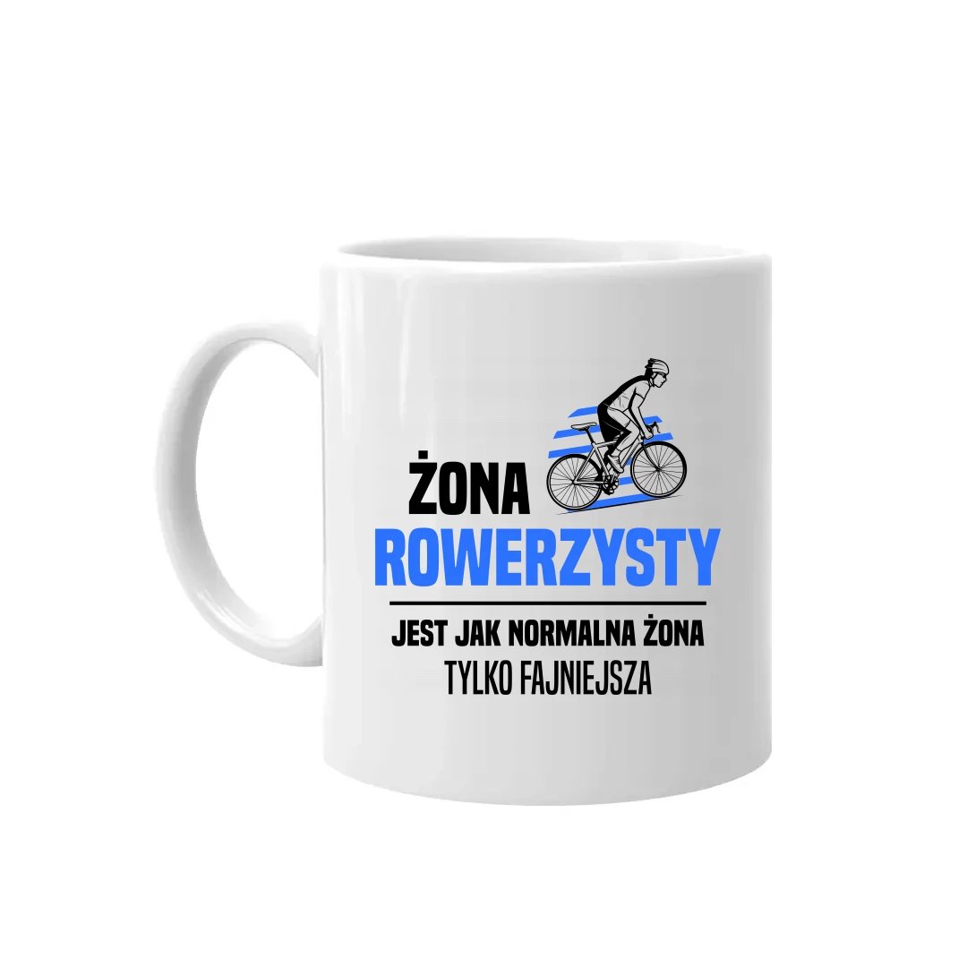 Odznaka Rowerzysty Żona rowerzysty jest jak normalna żona, tylko fajniejsza - kubek na ...