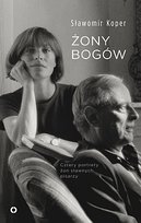 Żony bogów. Cztery portrety żon sławnych pisarzy Koper Sławomir