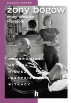 Żony bogów. Muzy wielkich literatów Koper Sławomir