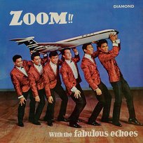 Zoom!! With The Fabulous Echoes The Fabulous Echoes