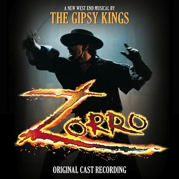 Zorro (Original London Cast Recording) - Gipsy Kings