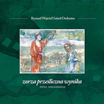 Zorza prześliczna wynika - Pieśni Wielkanocne - Ryszard Wojciul United Orchestra