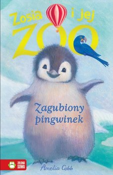 Zosia i jej zoo. Zagubiony pingwinek - Cobb Amelia