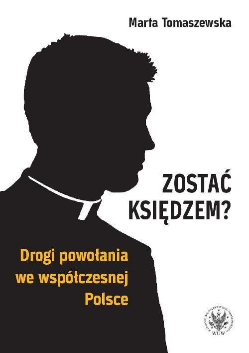 Zostać księdzem? Drogi powołania we współczesnej Polsce - ebook PDF