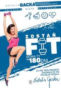 Zostań fit. Nowa ty w 180 dni - Gacka Natalia