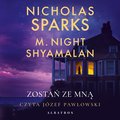 Zostań ze mną - audiobook&nbsp;-&nbsp;Shyamalan M. Night, Sparks Nicholas