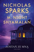 Zostań ze mną Shyamalan M. Night, Sparks Nicholas